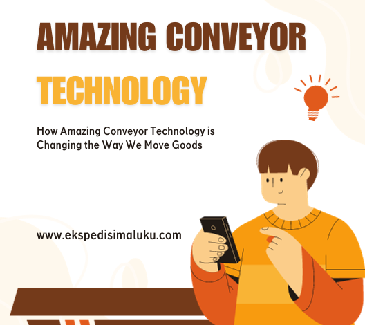 Amazing Conveyor Technology